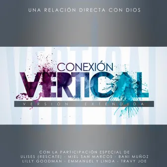 Conexión Vertical (Versión Extendida) by Vertical