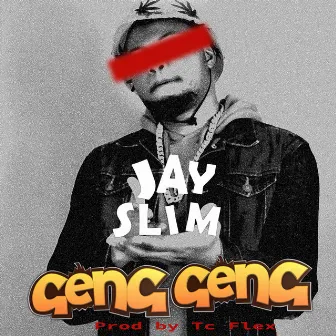 Geng Geng by Jay Slim