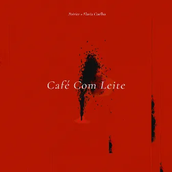 Café Com Leite by Flavia Coelho