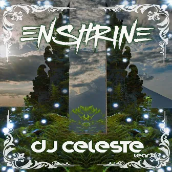 Enshrine by DJ Celeste Lear