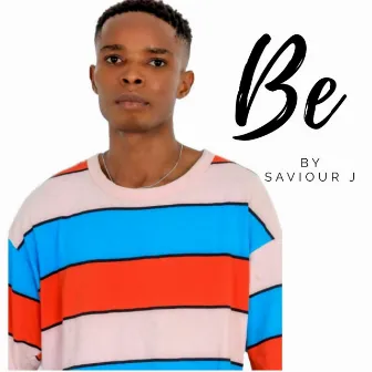 BE by Saviour J