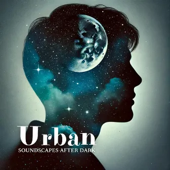 Urban Soundscapes After Dark by Remarkable Chillout Music Ensemble