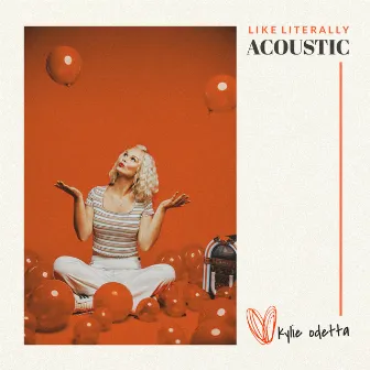 Like Literally (Acoustic) by Kylie Odetta