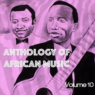 Anthology of African Music, Vol. 10 by Docteur Nico