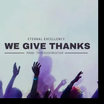 We Give Thanks by Unknown Artist