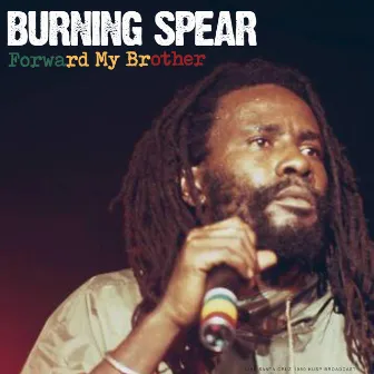 Forward My Brother (Live) by Burning Spear