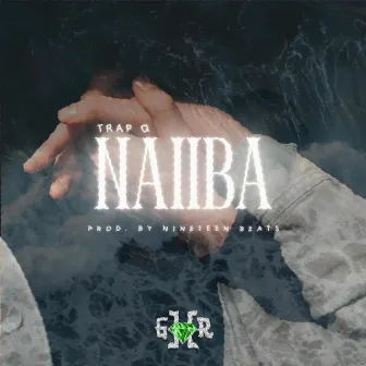 Naiiba by Trap Q