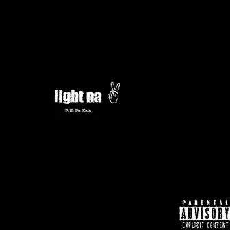 Iight Na by D.R. Da Rula