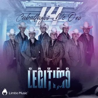 14 Caballazos de Oro by Grupo Legitimo