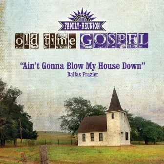 Ain't Gonna Blow My House Down (Old Time Gospel) by Dallas Frazier