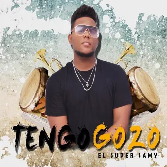 Tengo Gozo by Super Samy