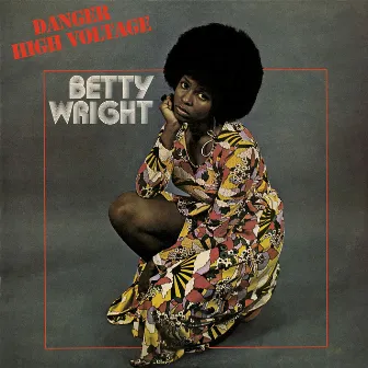 Danger High Voltage by Betty Wright