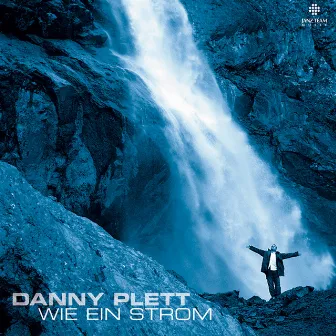 Wie ein Strom by Danny Plett