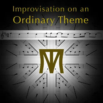 Improvisation on an Ordinary Theme by Max Trebe