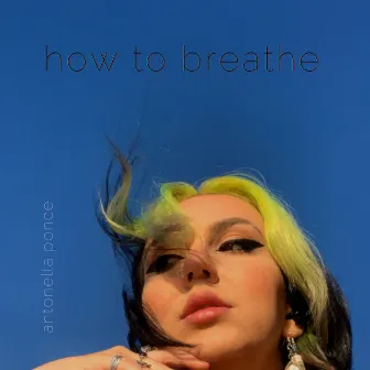 How to Breathe by Antonella Ponce