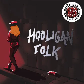 Hooligan Folk by Reina Roja