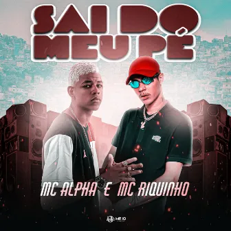 Sai do Meu Pé by Mc Alpha