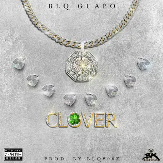 Clover by BlQ Guapo