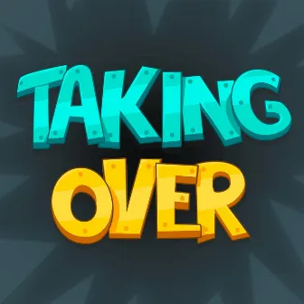 Taking Over by Harry Camper