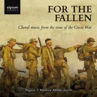 For the Fallen: Choral Music from the Time of the Great War by Matthew Altham