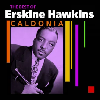 Caldonia (The Very Best Of) by Erskine Hawkins & His Orchestra