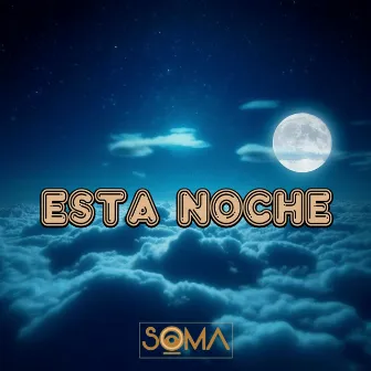 ESTA NOCHE by Soma