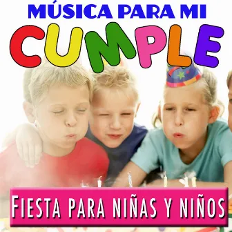 Fiesta para Niñas y Niños. Música para Mi Cumple by Grupo Infantil Quita y Pon