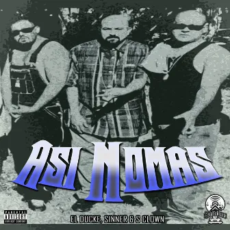 Asi Nomas by Sinner