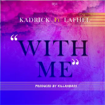 With Me by Kadrick