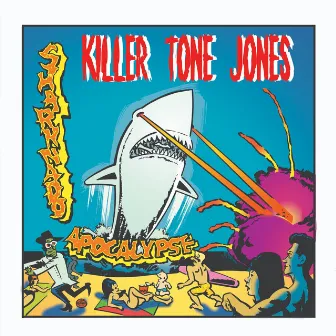 Sharknado Apocalypse EP by Killer Tone Jones