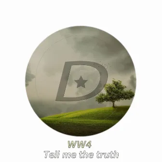 Tell Me The Truth by WW4