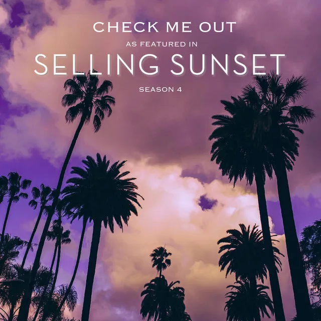 Check Me Out (As Featured In "Selling Sunset" Season 4) (Original TV Series Soundtrack)