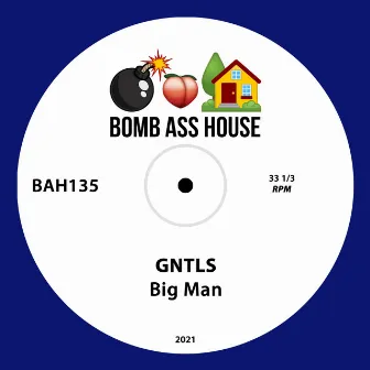 Big Man by GNTLS