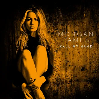 Call My Name by Morgan James