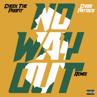 No Way Out (Remix) by Cheek The Profit