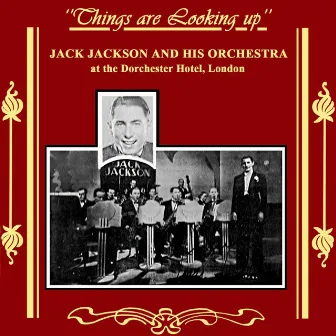 Things Are Looking Up by Jack Jackson And His Orchestra