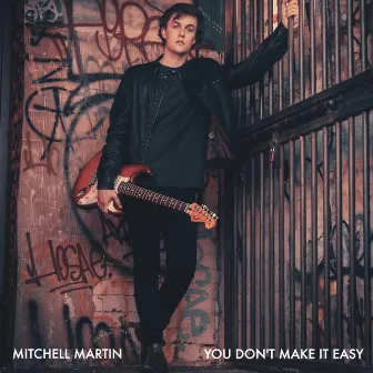 You Don't Make It Easy by Mitchell Martin