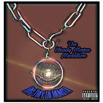 The Steady Moven Medallion by Big Trey da Monsta