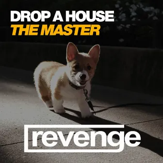 The Master by Drop A House