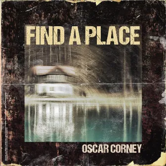 Find a Place by Oscar Corney