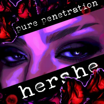 pure penetration by HerShe