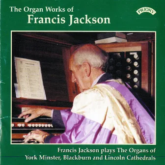 The Organ Works of Francis Jackson by Francis Jackson