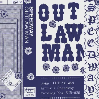 Outlaw Man by The Speedway