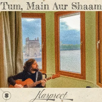 Tum, Main Aur Shaam by Harpreet