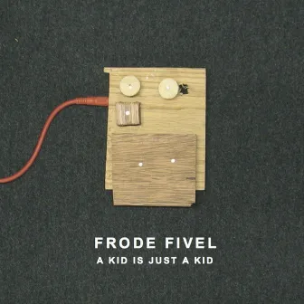 A Kid Is Just a Kid by Frode Fivel