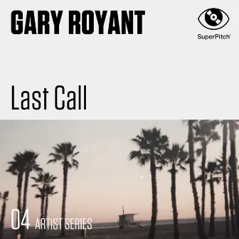 Last Call (Artists Series) by Gary Royant