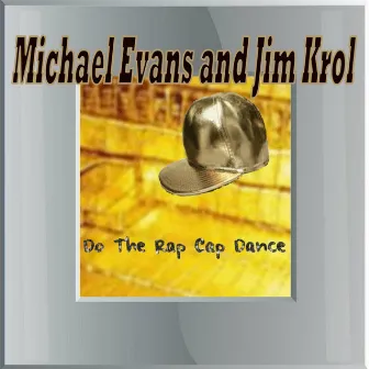 Do the Rap Cap Dance by Michael Evans