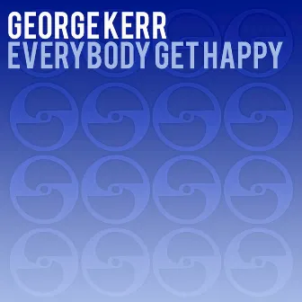 Everybody Get Happy by George Kerr