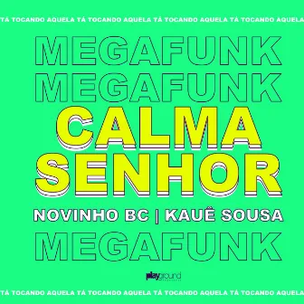 Mega Funk: Calma Senhor (Remix) by MC Novinho BC