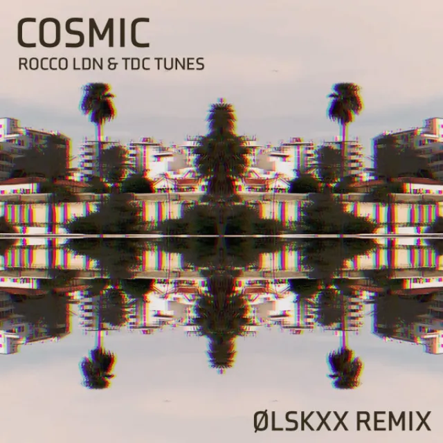 Cosmic - OLSKEE REMIX